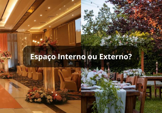 Espaço Interno ou Externo? Como Decidir o Melhor Lugar para Seu Casamento 1 Espaço Interno ou Externo